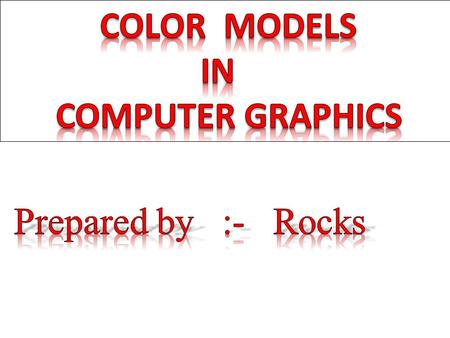 A color model is a specification of a 3D color co-ordinate system and a visible subset in the co-ordinate System within all colors in a particular color.