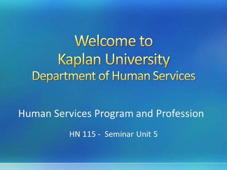 Welcome to Kaplan University Department of Human Services