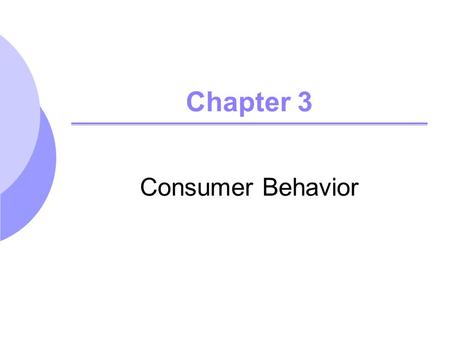 Chapter 3 Consumer Behavior. Question: Mary goes to the movies eight times a month and seldom goes to a bar. Tom goes to the movies once a month and goes.