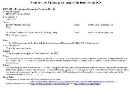 Neighbor List Update & Coverage Hole Detection in SON IEEE 802.16 Presentation Submission Template (Rev. 9) Document Number: IEEE C802.16m-08/1382r1 Date.