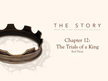 Chapter 12: The Trials of a King Rod Thom