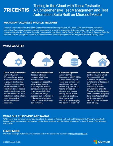 Testing in the Cloud with Tosca Testsuite: A Comprehensive Test Management and Test Automation Suite Built on Microsoft Azure MICROSOFT AZURE ISV PROFILE: