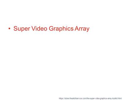 Super Video Graphics Array https://store.theartofservice.com/the-super-video-graphics-array-toolkit.html.