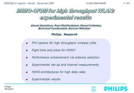 Philips Research 11-02-708r0-WNG 1 / 23 IEEE 802.11 session Hawaii November 2002 Alexei Gorokhov, Paul Mattheijssen, Manel Collados, Bertrand Vandewiele,