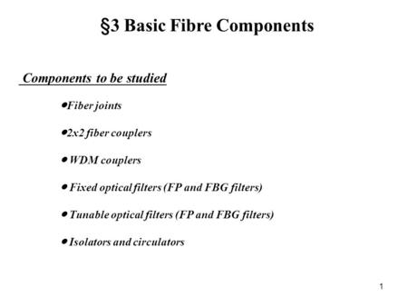 §3 Basic Fibre Components