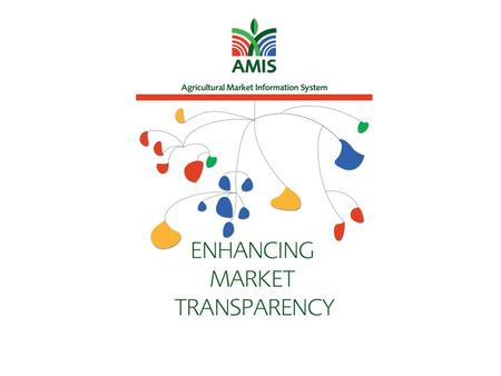 2 Agriculture Market Information System (AMIS) Abdolreza Abbassian, AMIS Secretary Economic and Social Development Food and Agricultural Organization.