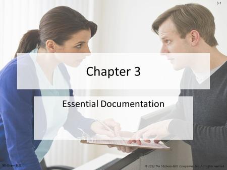 3-1 Chapter 3 Essential Documentation © 2012 The McGraw-Hill Companies, Inc. All rights reserved. McGraw-Hill.