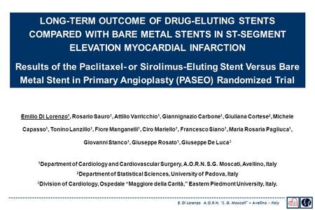 E. Di Lorenzo A.O.R.N. “S. G. Moscati” – Avellino - Italy LONG-TERM OUTCOME OF DRUG-ELUTING STENTS COMPARED WITH BARE METAL STENTS IN ST-SEGMENT ELEVATION.