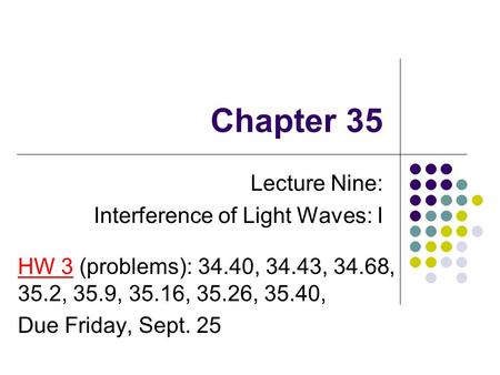 Lecture Nine: Interference of Light Waves: I