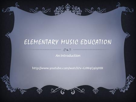 ELEMENTARY MUSIC EDUCATION An Introduction