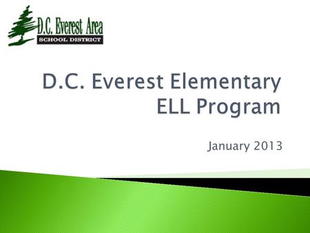 January 2013. 32 Students Evergreen Elementary School 4 Students Hatley Elementary School 59 Students Mountain Bay Elementary School 22 Students Riverside.