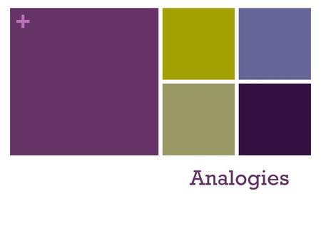 + Analogies. + #1 Object/Function (OF) Scissors : cut :: shovel : dig Hand : grasp :: teeth : bite The first part of the analogy is a noun and the second.