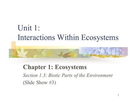 Unit 1: Interactions Within Ecosystems