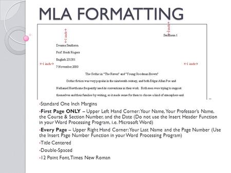 MLA FORMATTING ____________________________________ _________________________________________________________________ Standard One Inch Margins First Page.