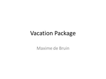 Vacation Package Maxime de Bruin. Airfare and hotel Cheap-o-air $244 each. Air tran airways LaGuardia hotel $ dollar each, per day.