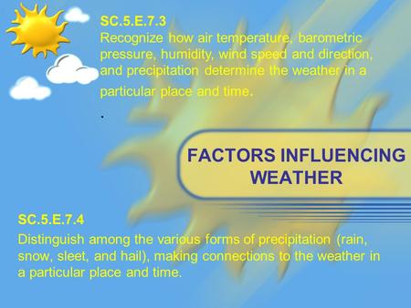 FACTORS INFLUENCING WEATHER