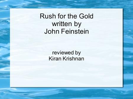 Rush for the Gold written by John Feinstein reviewed by Kiran Krishnan.