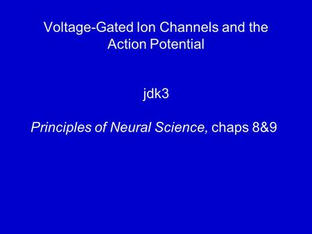 Voltage-Gated Ion Channels and the Action Potential