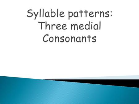  Notice that this word has 3 medial consonants (consonants in the middle)  In wealthy, the l stands for one sound, and the letters th stand for one.