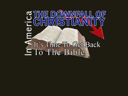 We have examined  The Corruption of Mainstream Religion  The Seduction of The Social Gospel  The Pitfalls of Denominationalism.