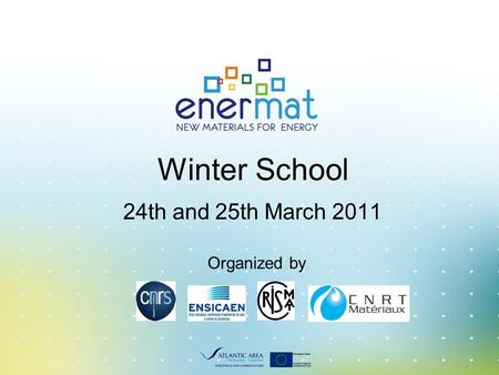 Winter School 24th and 25th March 2011 Organized by.