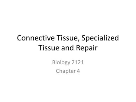 Connective Tissue, Specialized Tissue and Repair