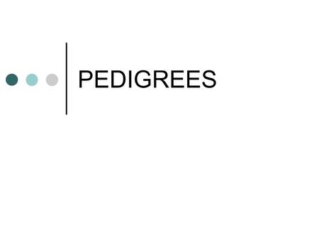 PEDIGREES.