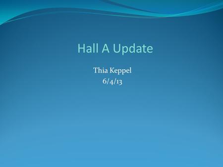 Thia Keppel 6/4/13 Hall A Update. Near term accelerator schedule – same as last meeting Accelerator Run II: Beam in hall 3/2014, or maybe as early as.