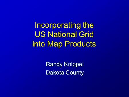 Incorporating the US National Grid into Map Products