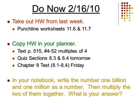 Do Now 2/16/10 Take out HW from last week. Copy HW in your planner.