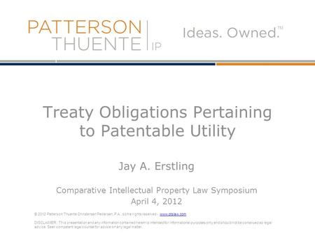 SM © 2012 Patterson Thuente Christensen Pedersen, P.A., some rights reserved - www.ptslaw.comwww.ptslaw.com DISCLAIMER: This presentation and any information.