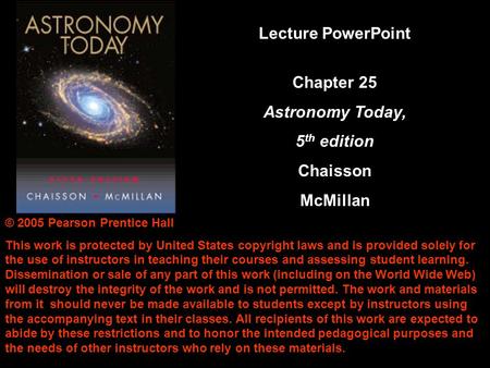 © 2005 Pearson Prentice Hall This work is protected by United States copyright laws and is provided solely for the use of instructors in teaching their.