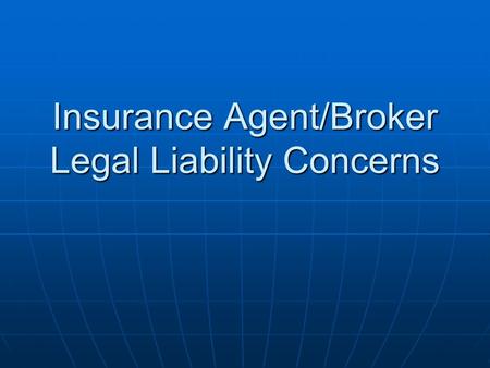 Insurance Agent/Broker Legal Liability Concerns. Introduction Types of insurance Types of insurance LifeLife Accident and HealthAccident and Health Property.