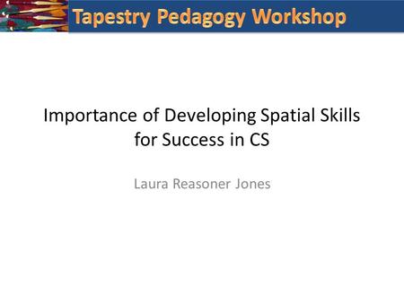 Importance of Developing Spatial Skills for Success in CS