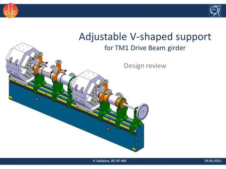 Adjustable V-shaped support for TM1 Drive Beam girder Design review V. Soldatov, BE-RF-MK29.04.2015.