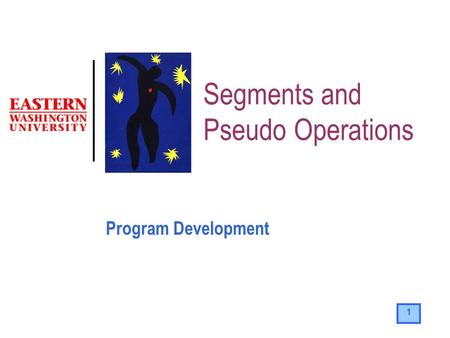 1 Segments and Pseudo Operations Program Development.