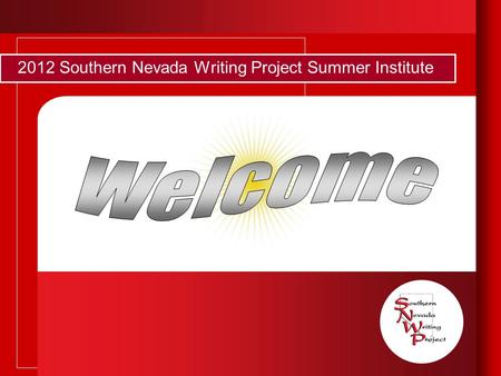 2012 Southern Nevada Writing Project Summer Institute.