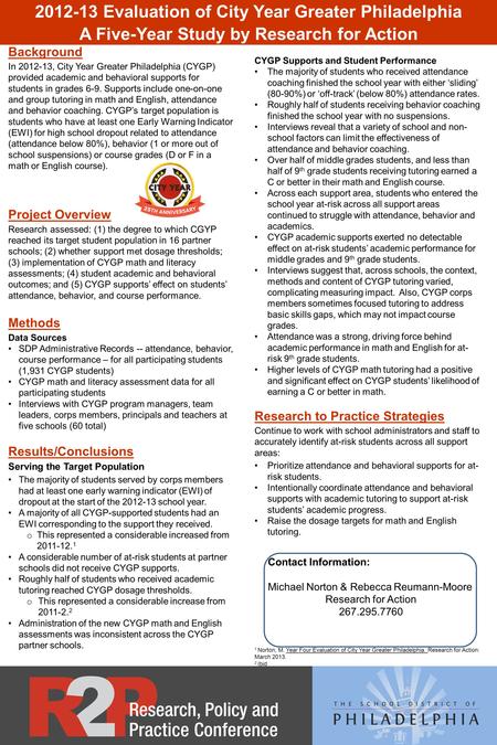 Background In 2012-13, City Year Greater Philadelphia (CYGP) provided academic and behavioral supports for students in grades 6-9. Supports include one-on-one.