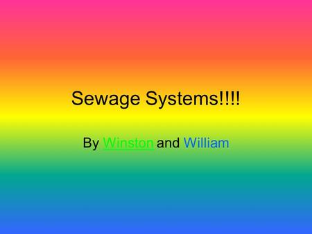 Sewage Systems!!!! By Winston and William. Primary Screening Primary Screening. Screens remove the largest items in sewage. They generally consist of.