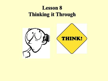 DECIDE METHOD A six step method used to help you identify and solve a problem in a healthy way.