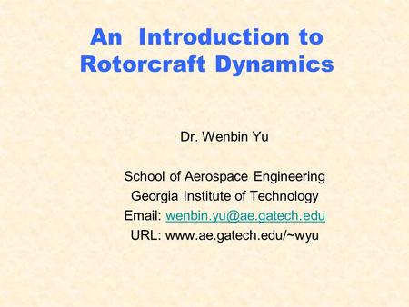 An Introduction to Rotorcraft Dynamics