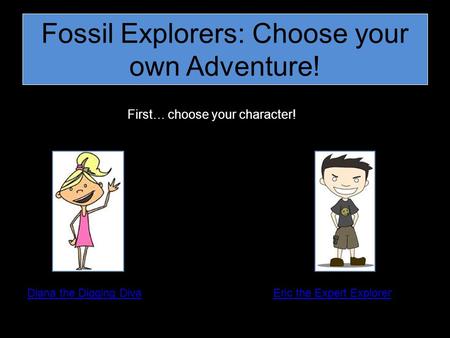 Fossil Explorers: Choose your own Adventure!