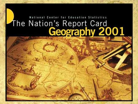 The Nation’s Report Card: Geography 2001. National Assessment of Educational Progress (NAEP)