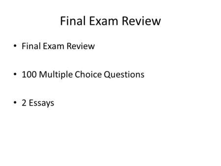 Final Exam Review Final Exam Review 100 Multiple Choice Questions