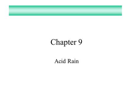 Chapter 9 Acid Rain.