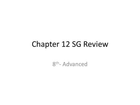 Chapter 12 SG Review 8 th - Advanced. 1. Define Work – When you exert force on an object and it causes an object to move some distance. 2. When is work.