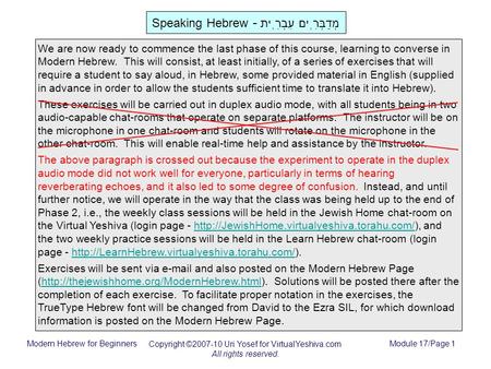 Modern Hebrew for Beginners Copyright ©2007-10 Uri Yosef for VirtualYeshiva.com All rights reserved. Module 17/Page 1 Speaking Hebrew - מְדַבְּרִֽים עִבְרִֽית.