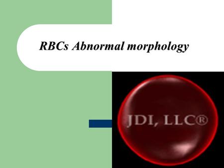 RBCs Abnormal morphology