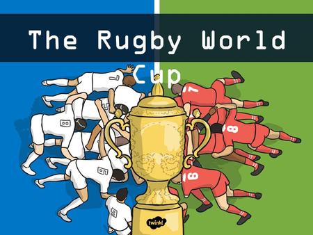 The Rugby World Cup. There are 15 people in a rugby team.