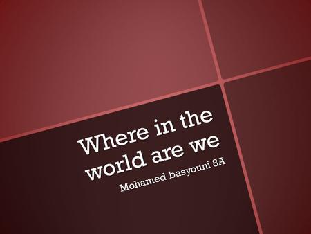 Where in the world are we Mohamed basyouni 8A. calligraphy information  Its in the the Islamic culture  They use special calligraphy pens  There are.